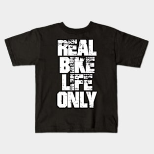 real bike life only Kids T-Shirt